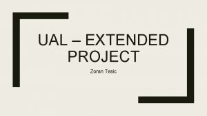 UAL EXTENDED PROJECT Zoran Tesic DEFINITIONS Context The