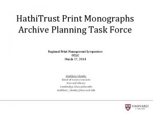 Hathi Trust Print Monographs Archive Planning Task Force