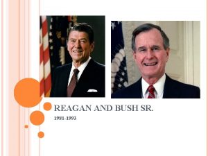 REAGAN AND BUSH SR 1981 1993 RONALD REAGAN