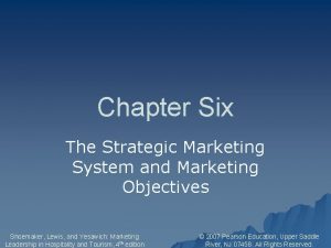 Chapter Six The Strategic Marketing System and Marketing