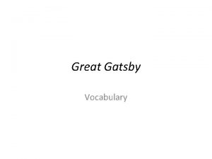 Great Gatsby Vocabulary 1 Feign Frequently I have