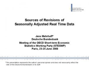 Sources of Revisions of Seasonally Adjusted Real Time