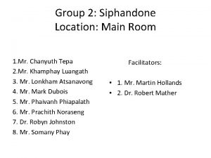 Group 2 Siphandone Location Main Room 1 Mr