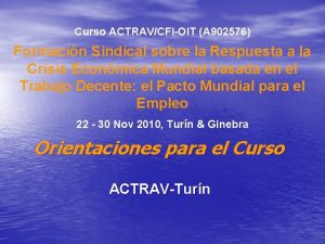 Curso ACTRAVCFIOIT A 902576 Formacin Sindical sobre la