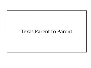 Texas Parent to Parent About Parent to Parent