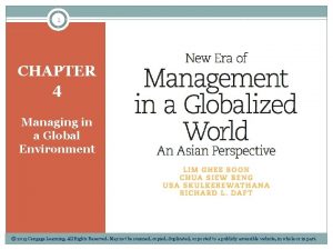 1 CHAPTER 4 Managing in a Global Environment