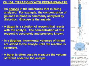 CH 104 TITRATIONS WITH PERMANGANATE An analyte is