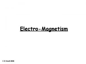 ElectroMagnetism D Hoult 2008 Magnetic Field Shapes Magnetic