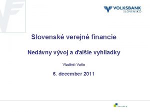 Slovensk verejn financie Nedvny vvoj a alie vyhliadky