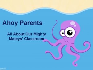 Ahoy Parents All About Our Mighty Mateys Classroom