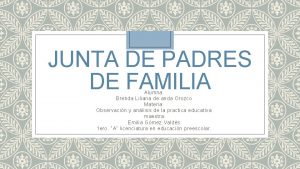 JUNTA DE PADRES DE FAMILIA Alumna Brenda Liliana