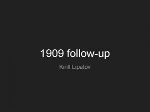 1909 followup Kirill Lipatov 1909 followup Overview Collection