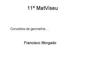 11 Mat Viseu Conceitos de geometria Francisco Morgado