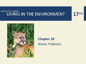 MILLERSPOOLMAN LIVING IN THE ENVIRONMENT Chapter 20 Water