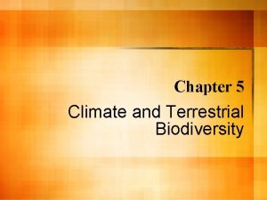 Chapter 5 Climate and Terrestrial Biodiversity A CLIMATE