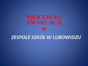 PROCEDURY EWAKUACJI W ZESPOLE SZK W LUBOWIDZU Osoba