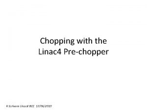 Chopping with the Linac 4 Prechopper R Scrivens