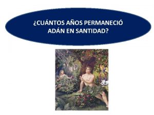 CUNTOS AOS PERMANECI ADN EN SANTIDAD Cuntos aos