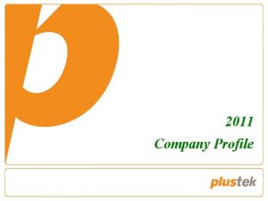 2011 Company Profile Background Established June 1986 Capital