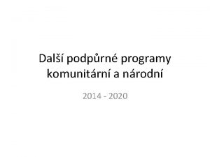Dal podprn programy komunitrn a nrodn 2014 2020