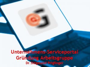 www egovexperts at UnternehmensServiceportal Grndung Arbeitsgruppe Dr Siegmund