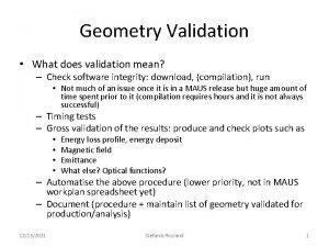 Geometry Validation What does validation mean Check software