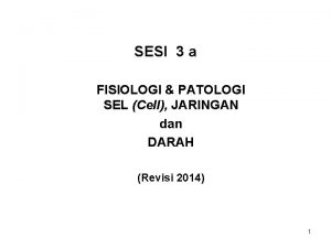 SESI 3 a FISIOLOGI PATOLOGI SEL Cell JARINGAN