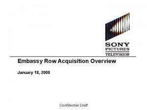 Embassy Row Acquisition Overview January 18 2008 Confidential