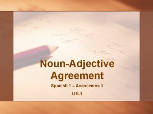 NounAdjective Agreement Spanish 1 Avancemos 1 U 1