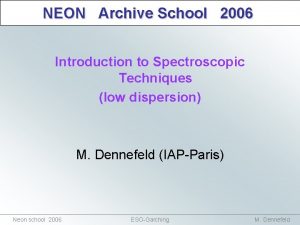 NEON Archive School 2006 Introduction to Spectroscopic Techniques