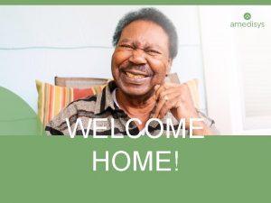 WELCOME HOME 1 TODAYS AGENDA Hospice Invoices CorporateHome