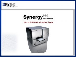 Hybrid MultiMode Microplate Reader Contents Synergy H 4