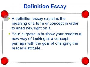 Definition Essay A definition essay explains the meaning