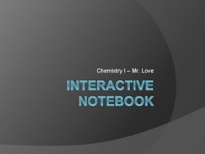 Chemistry I Mr Love INTERACTIVE NOTEBOOK Interactive Notebook