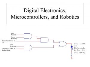 Digital Electronics Microcontrollers and Robotics 1 Digital Electronics