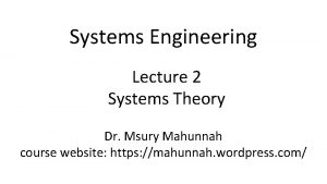 Systems Engineering Lecture 2 Systems Theory Dr Msury