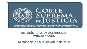 DIRECCIN GENERAL AUDITORIA DE GESTIN JURISDICCIONAL ESTADSTICAS DE