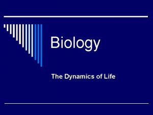 Biology The Dynamics of Life Biology The Study
