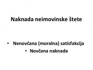 Naknada neimovinske tete Nenovana moralna satisfakcija Novana naknada