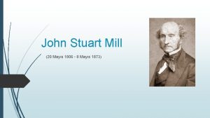 John Stuart Mill 20 Mays 1806 8 Mays