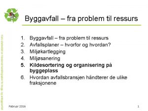 Byggavfall fra problem til ressurs Kurs utarbeidet av