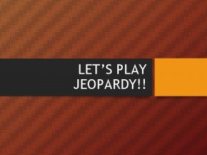 LETS PLAY JEOPARDY Jeopardy Plot Characters Plot 2