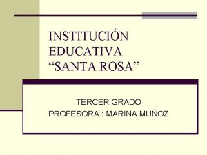 INSTITUCIN EDUCATIVA SANTA ROSA TERCER GRADO PROFESORA MARINA