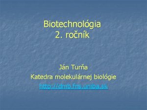 Biotechnolgia 2 ronk Jn Tura Katedra molekulrnej biolgie