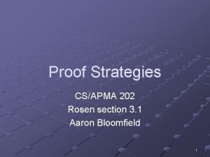 Proof Strategies CSAPMA 202 Rosen section 3 1