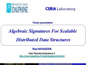 CERIA Laboratory Thesis presentation Algebraic Signatures For Scalable