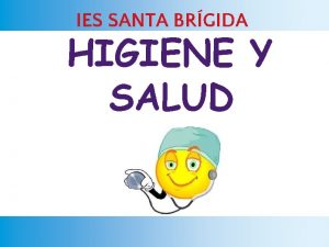 IES SANTA BRGIDA HIGIENE Y SALUD HIGIENE Y