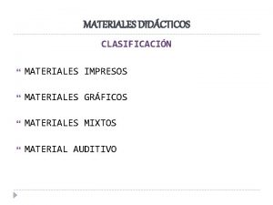 MATERIALES DIDCTICOS CLASIFICACIN MATERIALES IMPRESOS MATERIALES GRFICOS MATERIALES
