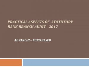 PRACTICAL ASPECTS OF STATUTORY BANK BRANCH AUDIT 2017