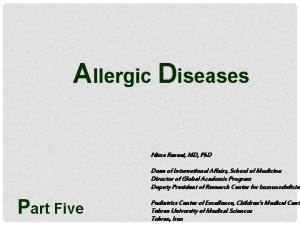 Allergic Diseases Nima Rezaei MD Ph D Dean